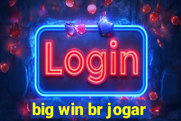 big win br jogar