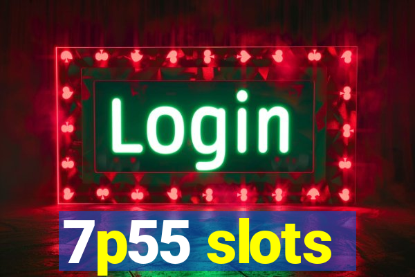 7p55 slots