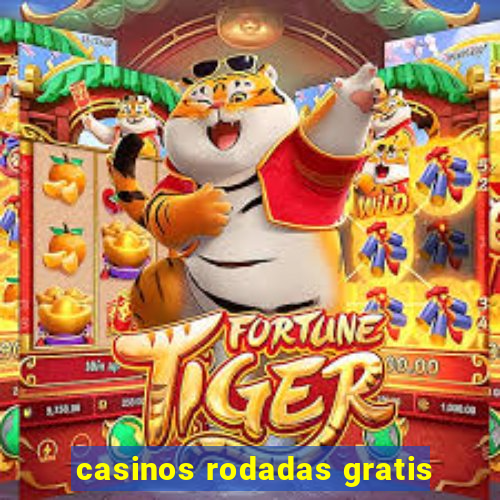 casinos rodadas gratis