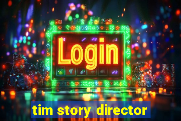 tim story director