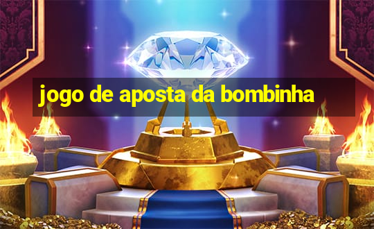 jogo de aposta da bombinha