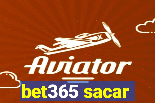 bet365 sacar