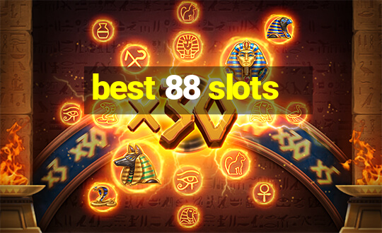 best 88 slots