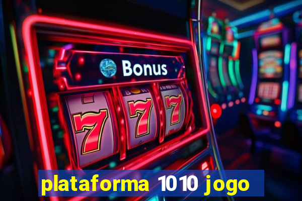 plataforma 1010 jogo