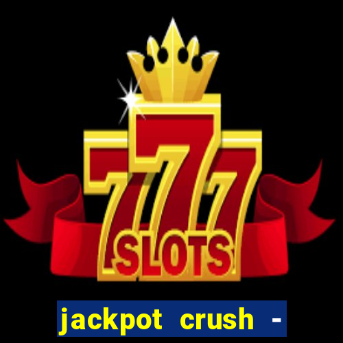 jackpot crush - slots games