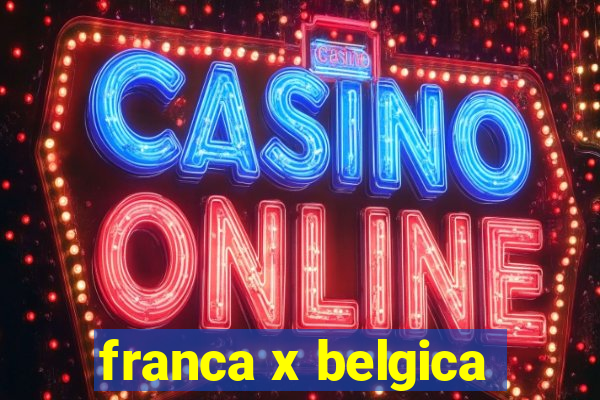 franca x belgica