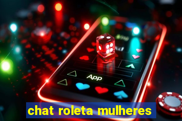 chat roleta mulheres