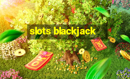 slots blackjack