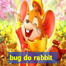 bug do rabbit