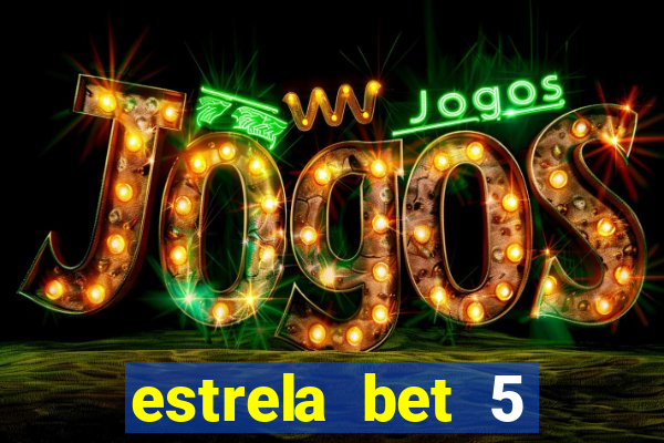 estrela bet 5 reais de bonus