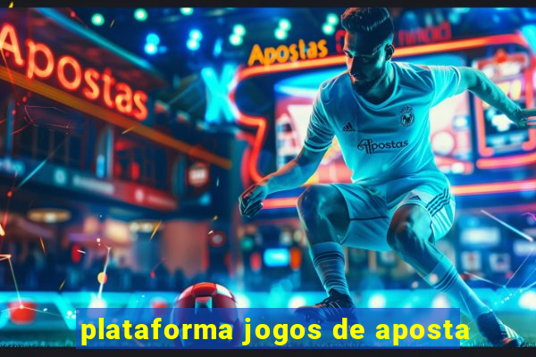 plataforma jogos de aposta