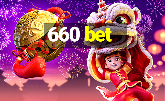 660 bet