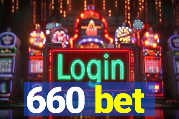 660 bet