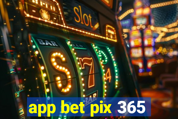 app bet pix 365