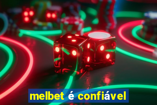 melbet é confiável