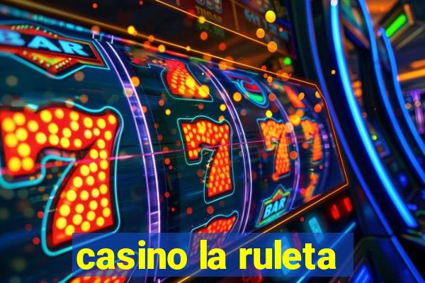 casino la ruleta