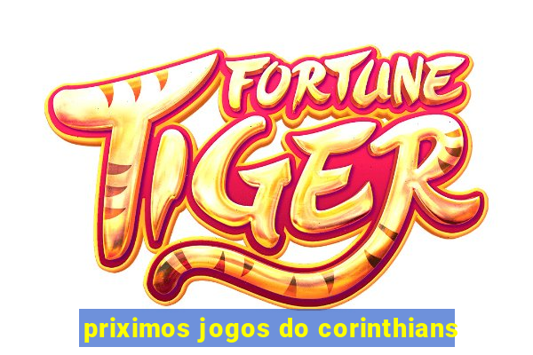 priximos jogos do corinthians