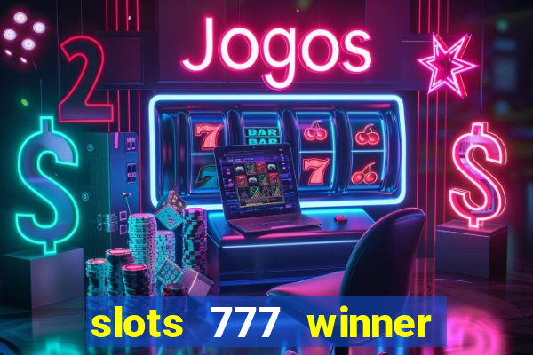 slots 777 winner como sacar