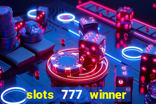 slots 777 winner como sacar