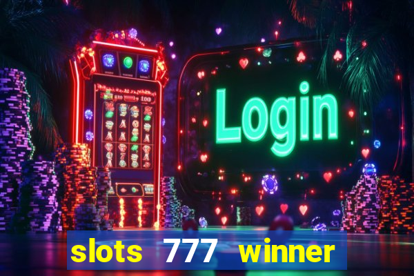 slots 777 winner como sacar