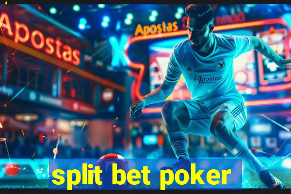 split bet poker