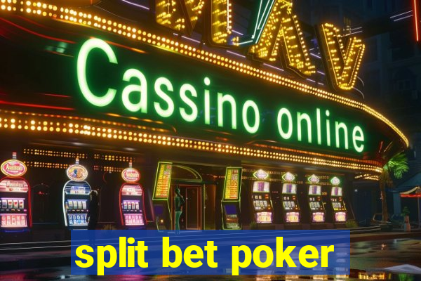 split bet poker