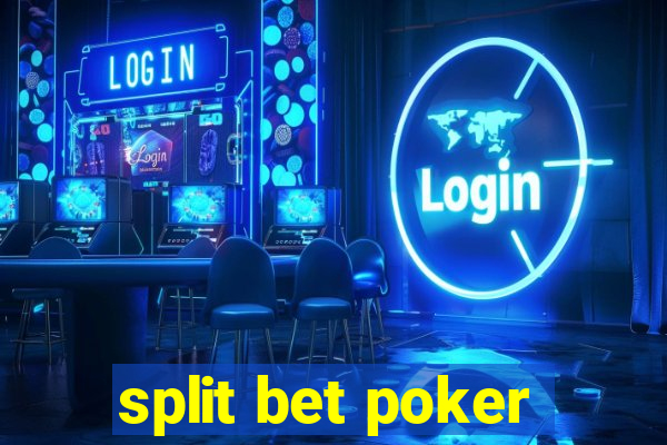 split bet poker