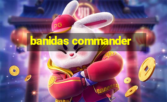 banidas commander