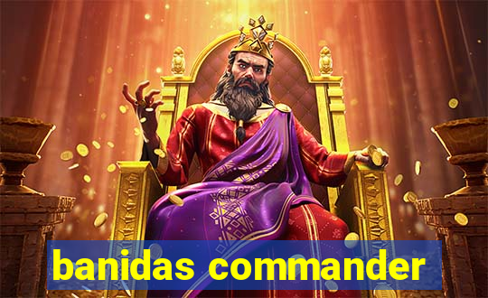 banidas commander