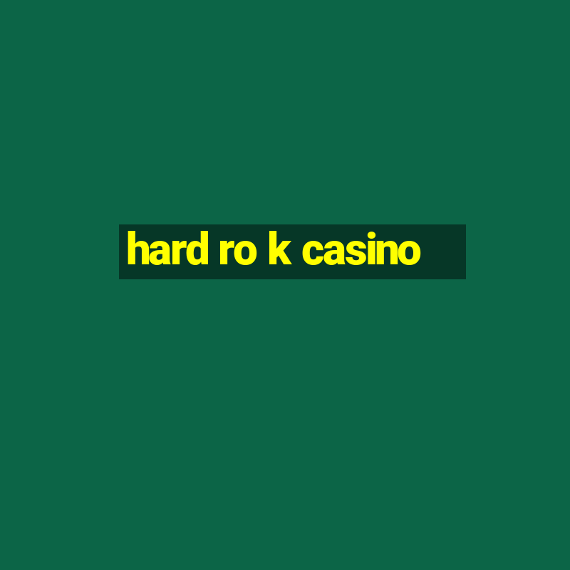 hard ro k casino