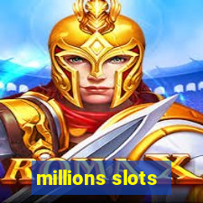 millions slots