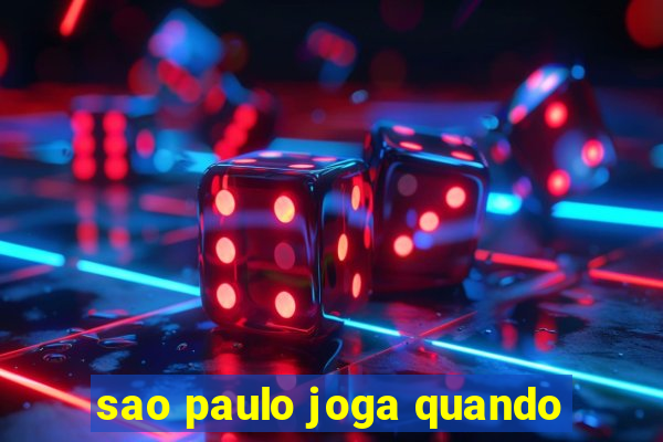 sao paulo joga quando