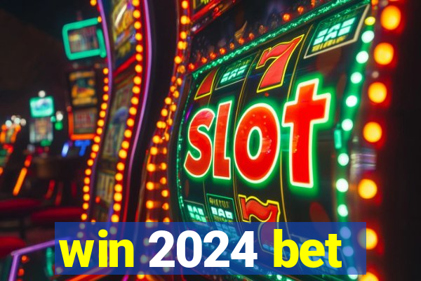 win 2024 bet