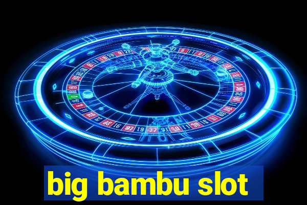 big bambu slot