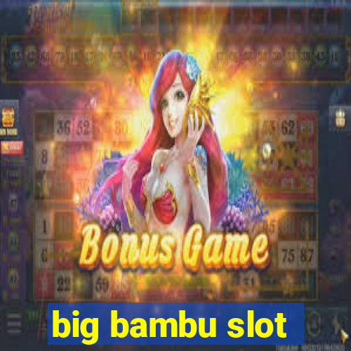 big bambu slot