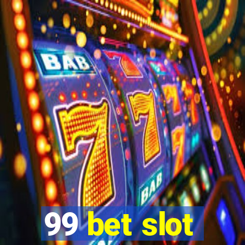 99 bet slot