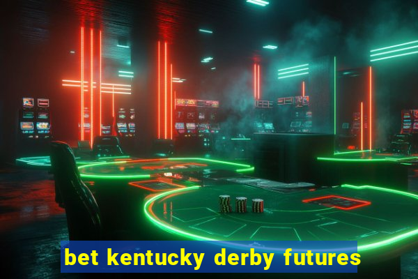 bet kentucky derby futures