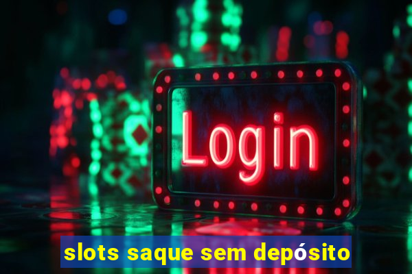 slots saque sem depósito