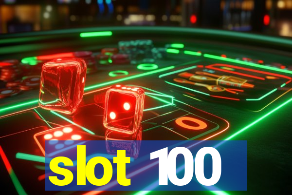 slot 100