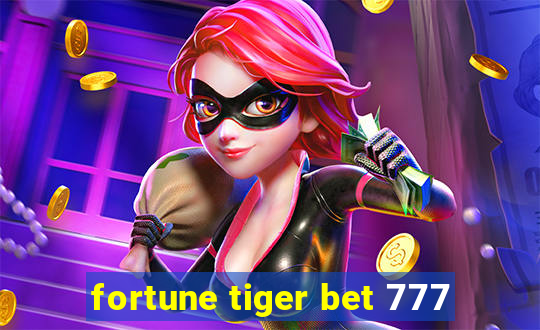 fortune tiger bet 777