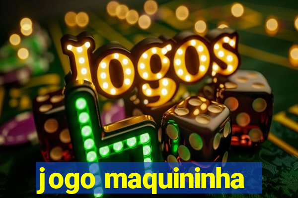 jogo maquininha