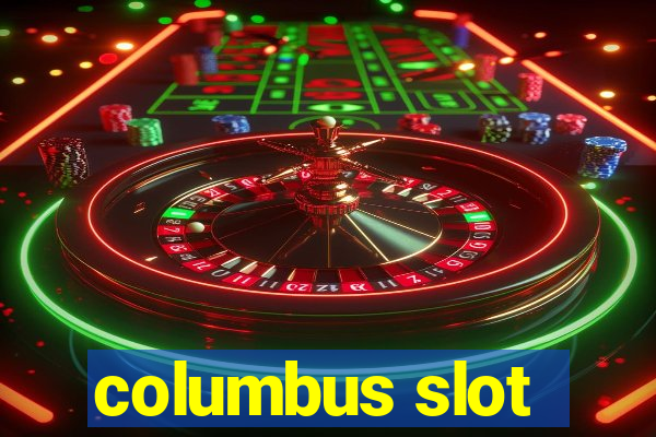 columbus slot