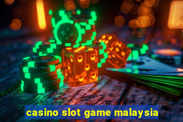 casino slot game malaysia