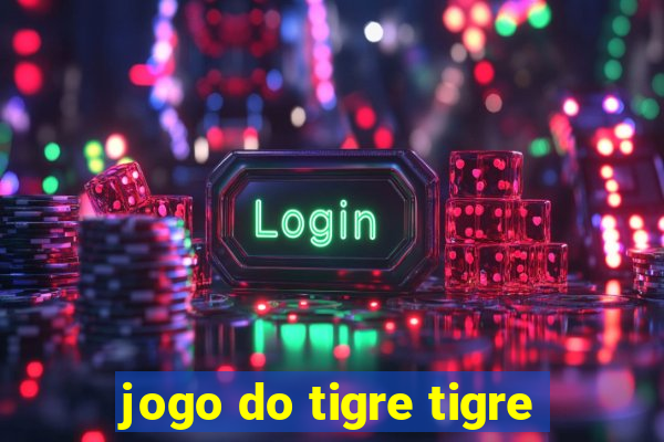 jogo do tigre tigre