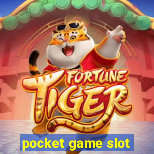 pocket game slot