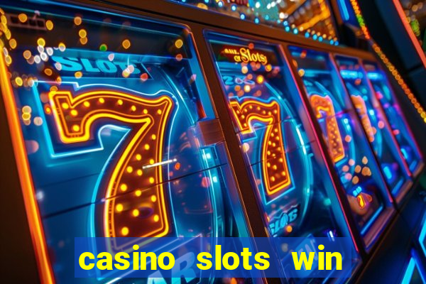 casino slots win real money