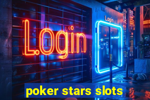 poker stars slots