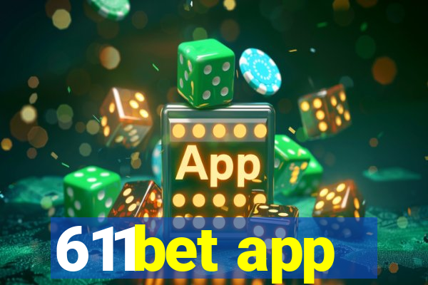 611bet app