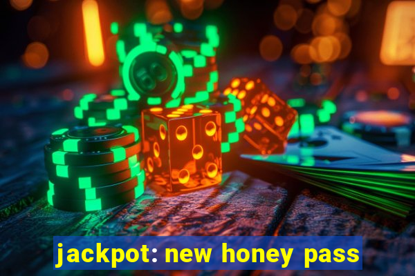 jackpot: new honey pass