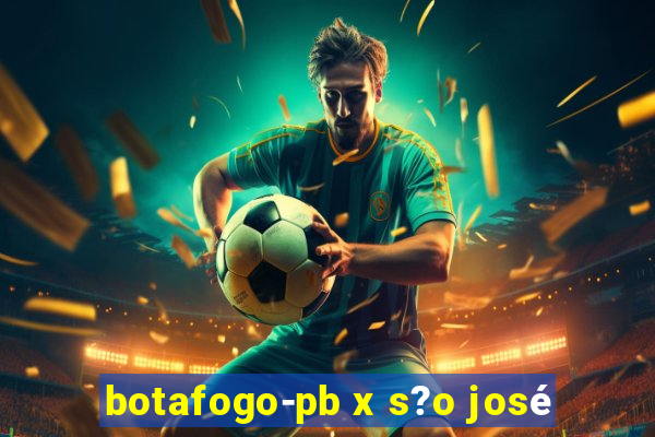 botafogo-pb x s?o josé